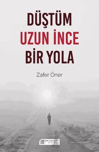 Düştüm Uzun İnce Bir Yola