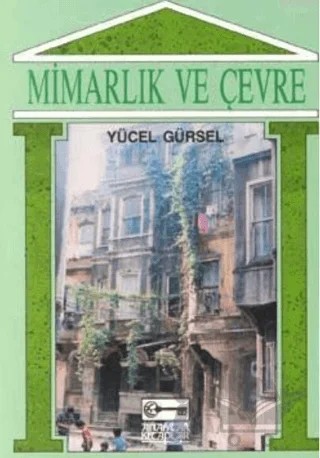 Mimarlık ve Çevre – Yücel Gürsel – Anahtar Kitaplar Yayınevi kitap kapağı