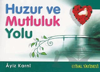 Huzur ve Mutluluk Yolu – Aiz El-Karni – Uysal Yayınevi kitap kapağı
