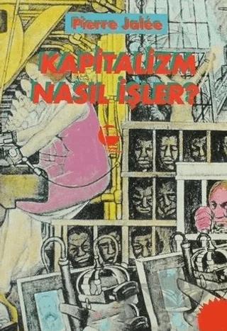 Kapitalizm Nasıl İşler?