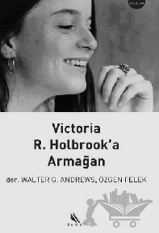 Victoria R. Holbrook’a Armağan
