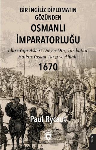 Bir İngiliz Diplomatın Gözünden Osmanlı İmparatorluğu