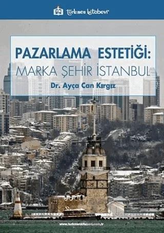 Pazarlama Estetiği: Marka Şehir İstanbul