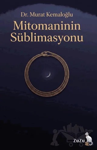 Mitomaninin Süblimasyonu – Murat Kemaloğlu – Zuzu Kitap kitap kapağı