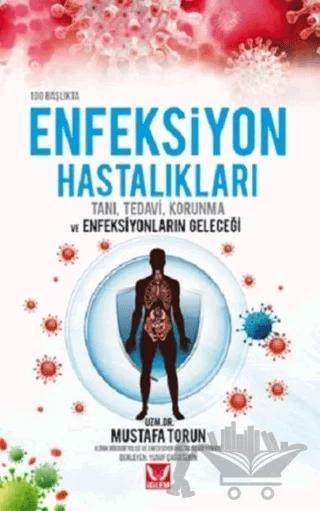 100 Başlıkta Enfeksiyon Hastalıkları