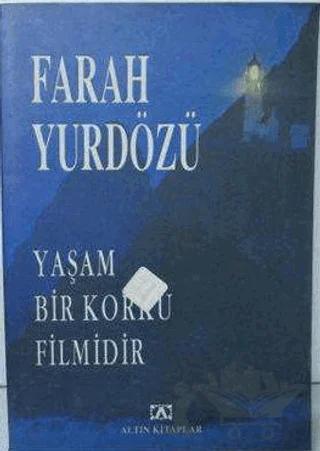 Yaşam Bir Korku Filmidir