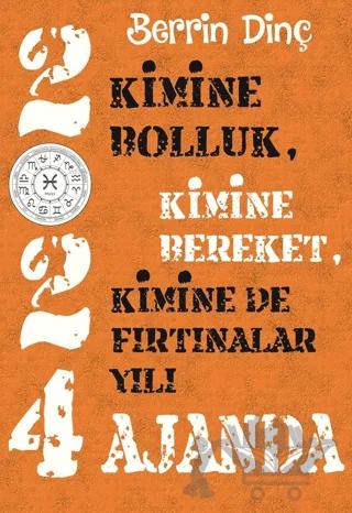 2024 Ajanda: Kimine Bolluk, Kimine Bereket, Kimine de Fırtınalar Yılı