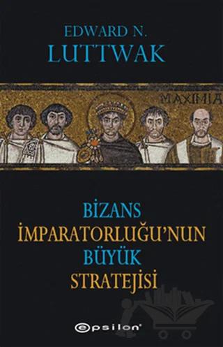 Bizans İmparatorluğu’nun Büyük Stratejisi