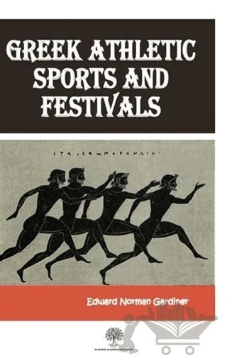 Greek Athletic Sports And Festivals – Edward Norman Gardiner – Platanus Publishing kitap kapağı