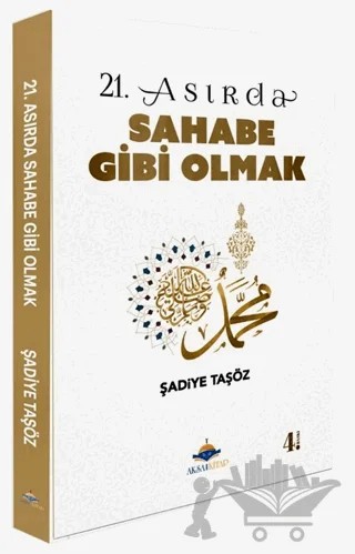 21. Asırda Sahabe Gibi Olmak – Şadiye Taşöz – Aksa Kitap kitap kapağı