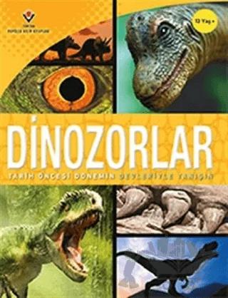 Dinozorlar - Tarih Öncesi Dönemin Devleriyle Tanışın