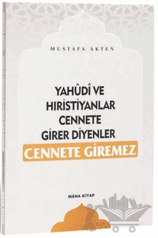 Yahudi ve Hıristiyanlar Cennete Girer Diyenler Cennete Giremez