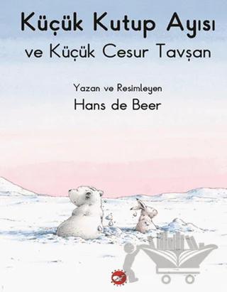 Küçük Kutup Ayısı ve Küçük Cesur Tavşan (Düz Yazılı)