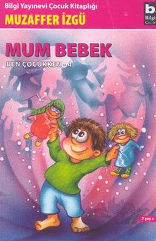 Mum Bebek - Ben Çocukken 4