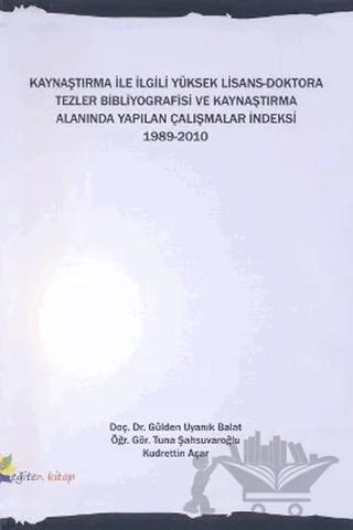 Kaynaştırma İle İlgili Yüksek Lisans-Doktora Tezler Bibliyografisi ve Kaynaştırma Alanında Yapılan Çalışmalar İndeksi 1989-2010