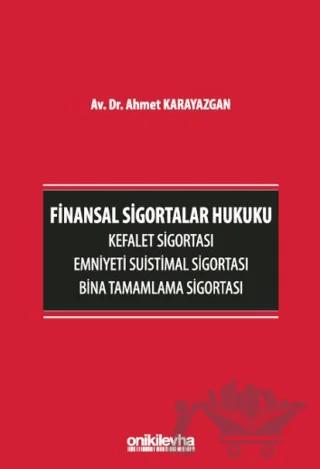 Finansal Sigortalar Hukuku - Kefalet Sigortası, Emniyeti Suistimal Sigortası, Bina Tamamlama Sigortası