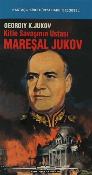 Kitle Savaşının Ustası Mareşal Jukov – Georgiy K. Jukov – Kastaş Yayınları kitap kapağı
