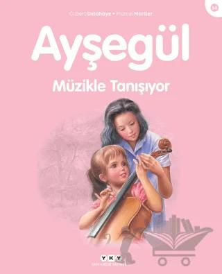 Ayşegül Müzikle Tanışıyor