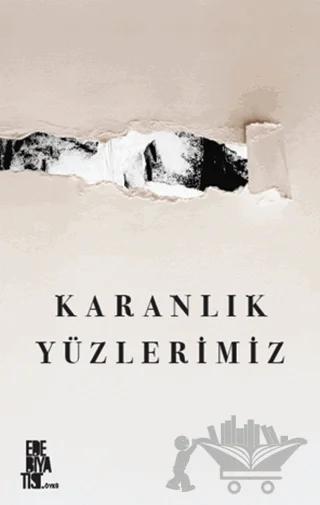 Karanlık Yüzlerimiz