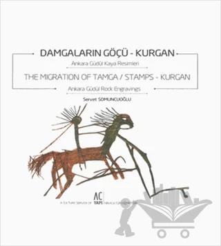 Damgaların Göçü: Kurgan - The Migration of Tamca / Stamps: Kurgan