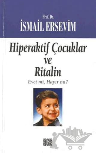 Hiperaktif Çocuklar ve Ritalin Evet mi, Hayır mı?