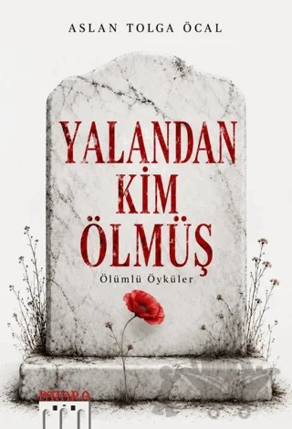 Yalandan Kim Ölmüş – Aslan Tolga Öcal – Patara Kitap kitap kapağı