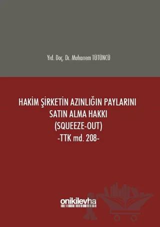 Hakim Şirketin Azınlığın Paylarını Satın Alma Hakkı (Squeeze-Out)