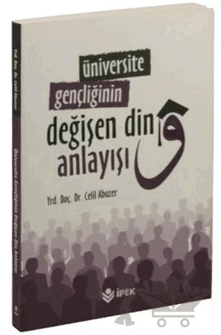 Üniversite Gençliğinin Değişen Din Anlayışı