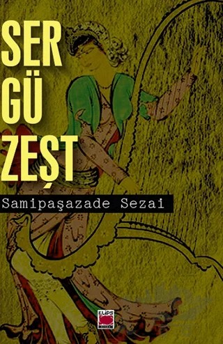 Sergüzeşt – Sâmipaşazâde Sezâi – Elips Kitap kitap kapağı