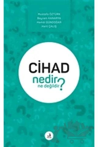 Cihad Nedir Ne Değildir?