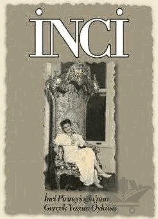 İnci İnci Pirinçcioğlu’nun Gerçek Yaşam Öyküsü – İnci Pirinçcioğlu – Boyut Yayın Grubu kitap kapağı