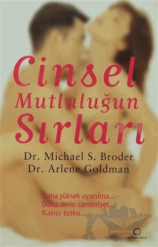 Cinsel Mutluluğun Sırları – Arlene Goldman, Michael S. Broder – Dharma Yayınları kitap kapağı