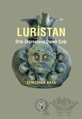 Luristan – Orta Zagrosların Demir Çağı