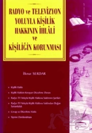 Radyo ve Televizyon Yoluyla Kişilik Hakkının İhlali ve Kişiliğin Korunması – İlknur Serdar – Seçkin Yayıncılık kitap kapağı