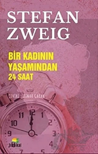 Bir Kadının Yaşamından 24 Saat – Stefan Zweıg – Tropikal Kitap kitap kapağı
