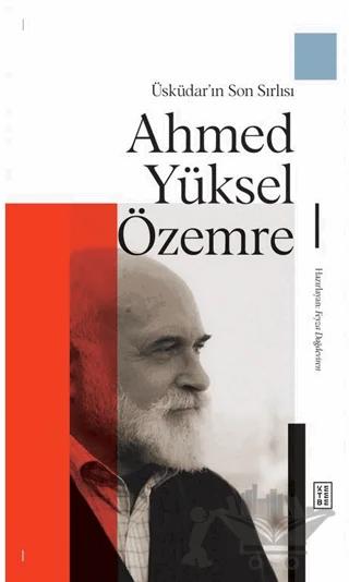 Üsküdar’ın Son Sırlısı: Ahmed Yüksel Özemre