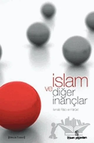İslam ve Diğer İnançlar – İsmail R. Faruki – İnsan Yayınları kitap kapağı