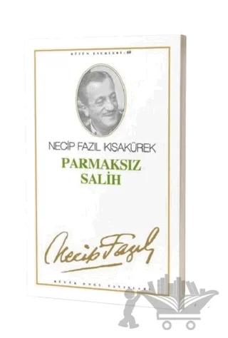 Parmaksız Salih : 51 - Necip Fazıl Bütün Eserleri