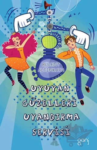 Uyuyan Güzelleri Uyandırma Servisi – Bülent Altınkaya – Ganj Kitap kitap kapağı