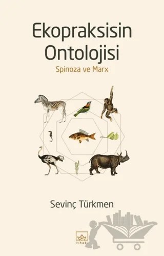 Ekopraksisin Ontolojisi – Sevinç Türkmen – İthaki Yayınları kitap kapağı