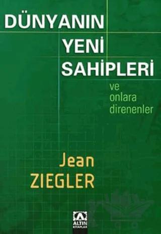 Dünyanın Yeni Sahipleri ve Onlara Direnenler