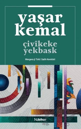 Çivîkeke Yekbask – Yaşar Kemal – Nubihar Yayınları kitap kapağı