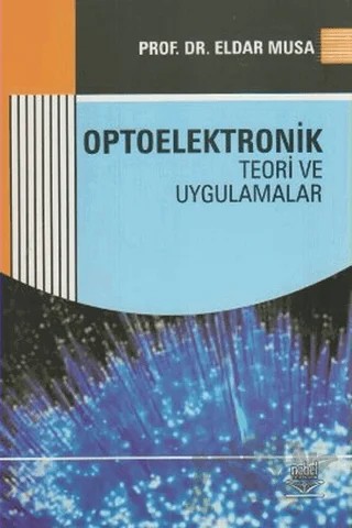 Optoelektronik Teori ve Uygulamalar – Eldar Musa – Nobel Akademik Yayıncılık kitap kapağı