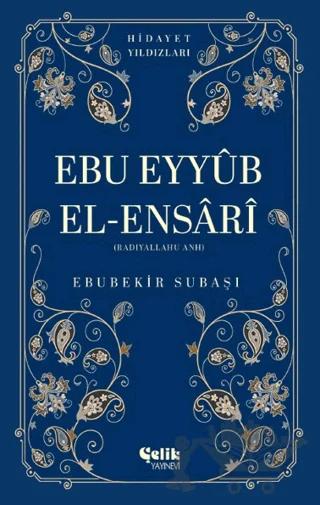 Ebu Eyyüb El-Ensari (Radıyallahu Anh) - Hidayet Yıldızları
