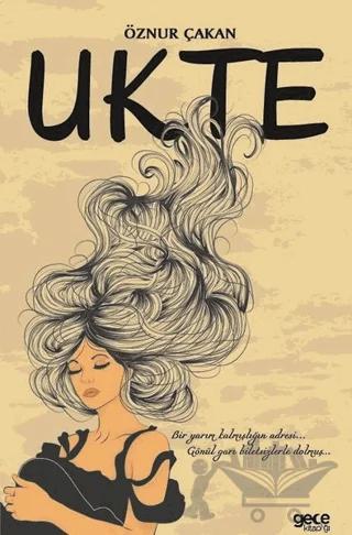 Ukte – Öznur Çakan – Gece Kitaplığı kitap kapağı