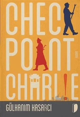 Checkpoint Charlie – Gülhanım Kasarcı – DKY (Dağhan Külegeç) Yayınevi kitap kapağı