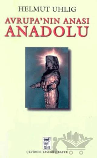 Avrupa’nın Anası Anadolu
