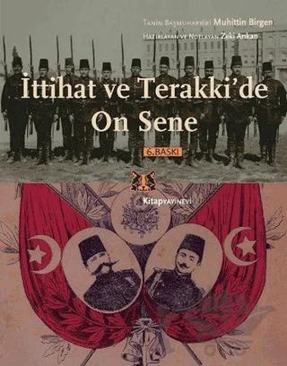 İttihat ve Terakki’de On Sene