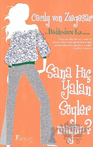 Sana Hiç Yalan Söyler miyim? - Dedikoducu Kız