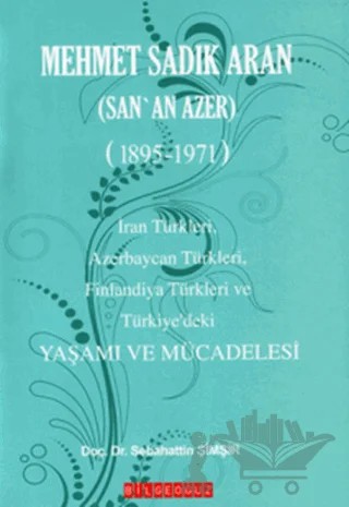 Mehmet Sadık Aran Yaşamı ve Mücadelesi – Sebahattin Şimşir – Bilgeoğuz Yayınları kitap kapağı